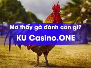 Mơ thấy gà đánh con gì?