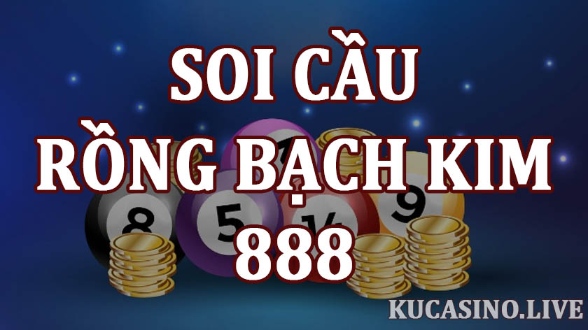 Soi Cầu Rồng Bạch Kim 888 Soi Cầu Uy Tín Đẳng Cấp