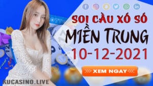 Soi cầu XSMT ngày 10/12/2021 dự đoán xổ số miền trung thứ 6