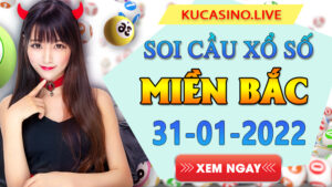 Soi cầu XSMB ngày 31/1/2022 dự đoán xổ số miền bắc thứ 2