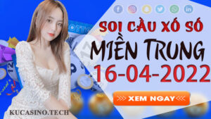 Soi cầu XSMT ngày 16/04/2022 dự đoán xổ số miền trung thứ 7